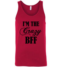 Load image into Gallery viewer, I'm The Crazy Bff Unisex Tank Top - The Glam Foxx
