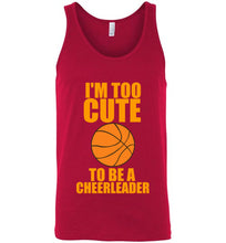 Load image into Gallery viewer, I'm Too Cute To Be a Cheerleader Basketball Unisex Tank Top
