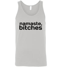 Load image into Gallery viewer, Namaste Bitches Unisex Tank Top
