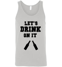 Load image into Gallery viewer, Let's Drink on It Unisex Tank Top

