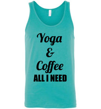Load image into Gallery viewer, Yoga and Coffee All I Need Unisex Tank Top
