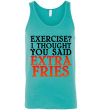 Load image into Gallery viewer, Exercise I Thought You Said Extra Fries Unisex Tank Top
