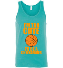 Load image into Gallery viewer, I'm Too Cute To Be a Cheerleader Basketball Unisex Tank Top
