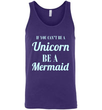 Load image into Gallery viewer, If You Can't Be a Unicorn Be a Mermaid Unisex Tank Top
