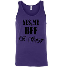 Load image into Gallery viewer, Yes My Bff Is Crazy Unisex Tank Top - The Glam Foxx
