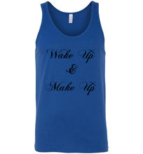Load image into Gallery viewer, Wake Up and Make Up Unisex Tank Top
