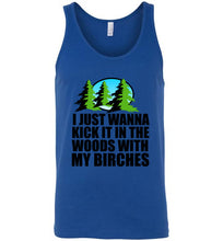 Load image into Gallery viewer, I Just Wanna Kick It In The Woods With My Birches Unisex Tank Top
