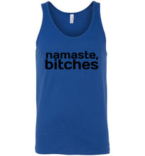 Load image into Gallery viewer, Namaste Bitches Unisex Tank Top
