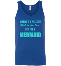 Load image into Gallery viewer, There's a Million Fish in the Sea But I'm a Mermaid Unisex Tank Top
