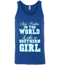 Load image into Gallery viewer, Ain't Nothin in the World Like a Southern Girl Unisex Tank Top
