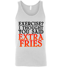 Load image into Gallery viewer, Exercise I Thought You Said Extra Fries Unisex Tank Top

