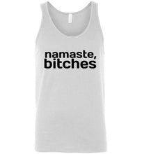 Load image into Gallery viewer, Namaste Bitches Unisex Tank Top
