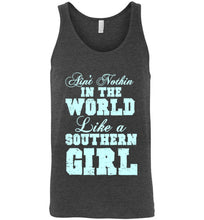 Load image into Gallery viewer, Ain't Nothin in the World Like a Southern Girl Unisex Tank Top
