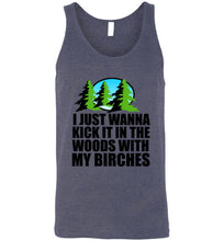 Load image into Gallery viewer, I Just Wanna Kick It In The Woods With My Birches Unisex Tank Top
