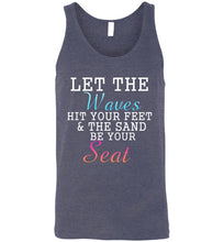 Load image into Gallery viewer, Let The Waves Hit Your Feet and the Sand Be Your Seat Unisex Tank Top
