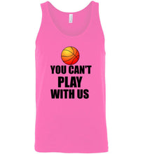 Load image into Gallery viewer, You Can't Play With Us Basketball Unisex Tank Top
