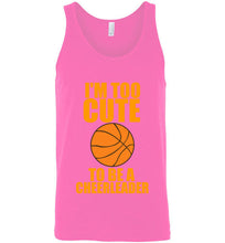 Load image into Gallery viewer, I'm Too Cute To Be a Cheerleader Basketball Unisex Tank Top
