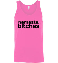 Load image into Gallery viewer, Namaste Bitches Unisex Tank Top
