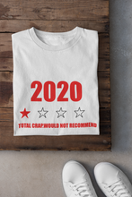 Load image into Gallery viewer, 2020 Total Crap Would Not Recommend T-Shirt - The Glam Foxx
