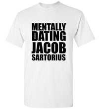 Load image into Gallery viewer, Mentally Dating Jacob Sartorius T Shirt
