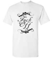 Load image into Gallery viewer, Fuck Off T Shirt
