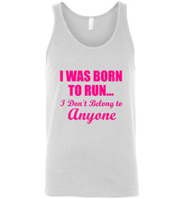 Load image into Gallery viewer, I Was Born To Run I Don't Belong To Anyone Unisex Tank Top - The Glam Foxx

