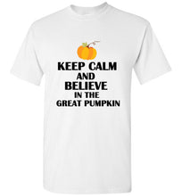 Load image into Gallery viewer, Keep Calm and Believe in the Great Pumpkin T Shirt

