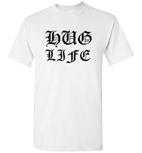Load image into Gallery viewer, Hug Life T Shirt
