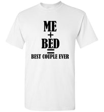 Load image into Gallery viewer, Best Couple Ever My Bed T Shirt
