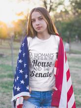 Load image into Gallery viewer, A Woman's Place is in the House and the Senate T Shirt - The Glam Foxx
