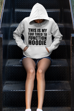 Load image into Gallery viewer, This is My Too Tired To Function Hoodie - The Glam Foxx
