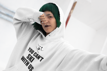 Load image into Gallery viewer, You Can't Ski With Us Hoodie - The Glam Foxx
