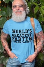 Load image into Gallery viewer, World's Greatest Farter I Mean Father T Shirt - The Glam Foxx
